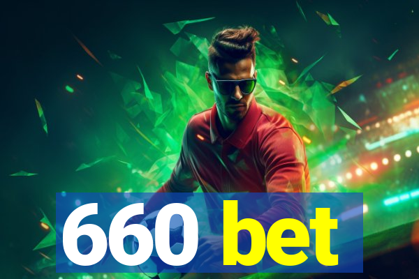 660 bet